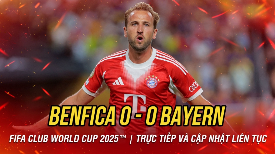 TRỰC TIẾP Benfica 0 - 0 Bayern: Bảng C FIFA Club World Cup 2025